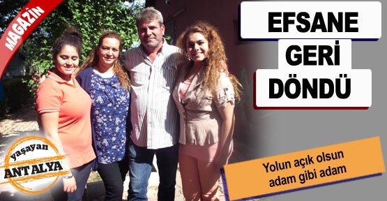 Efsane Geri Döndü - Magazin - Antalya Haberleri